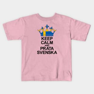 Keep Calm And Prata Svenska (Sverige) Kids T-Shirt